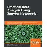 Practical Data Analysis using Jupyter Notebook: Learn how to speak the ...