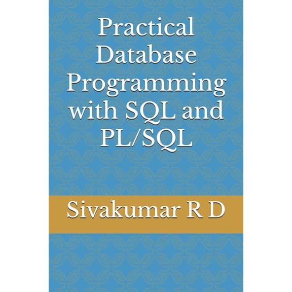 Practical Database Programming with SQL and PL/SQL, (Paperback)