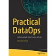 thumbnail image 1 of Practical Dataops: Delivering Agile Data Science at Scale, (Paperback), 1 of 1