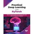thumbnail image 1 of Practical Deep Learning with PyTorch: PyTorch implementation for computer vision, NLP, audio, and language translation (, (Paperback), 1 of 1