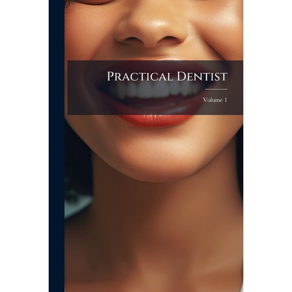 Practical Dentist; Volume 1 (Paperback)