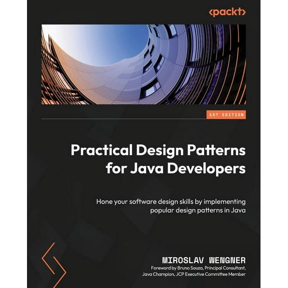 Practical Design Patterns for Java Developers: Hone your software design skills by implementing popular design patterns , (Paperback)