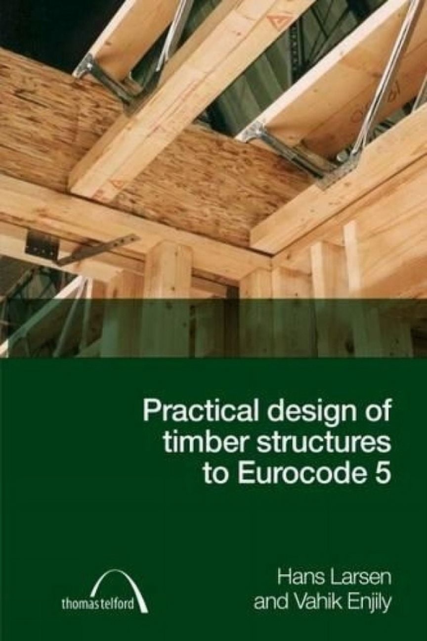 External Class 3 Timber Eurocode Practical Design of Timber Structures to Eurocode 5, (Hardcover ...
