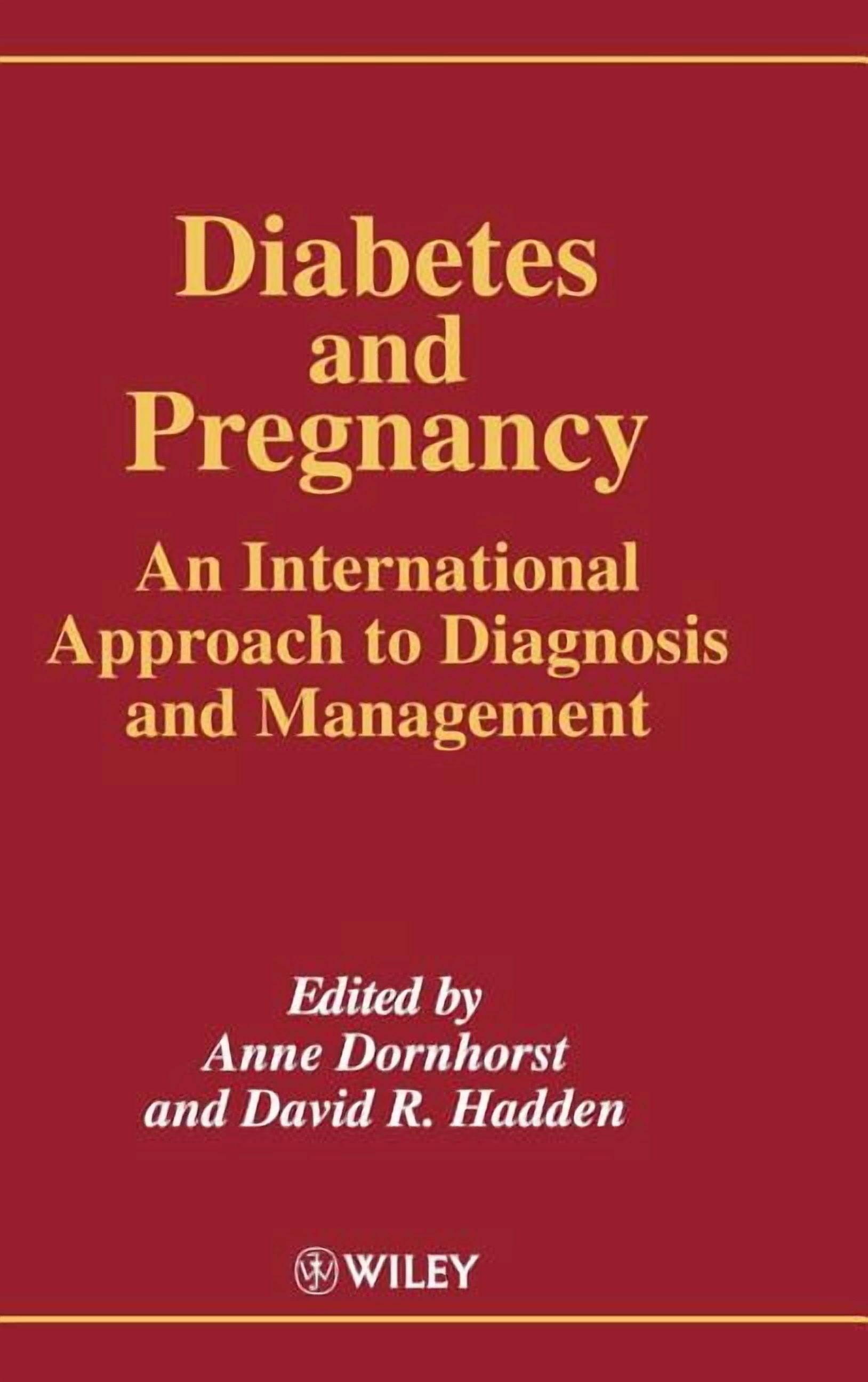 Practical Diabetes Diabetes and Pregnancy: An International Approach to Diagnosis and Management, Book 4, (Hardcover)