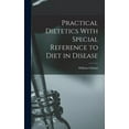 thumbnail image 1 of Practical Dietetics With Special Reference to Diet in Disease (Hardcover), 1 of 1
