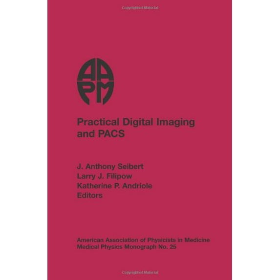 Pre-Owned Practical Digital Imaging and Pacs (Paperback) 0944838928 9780944838921