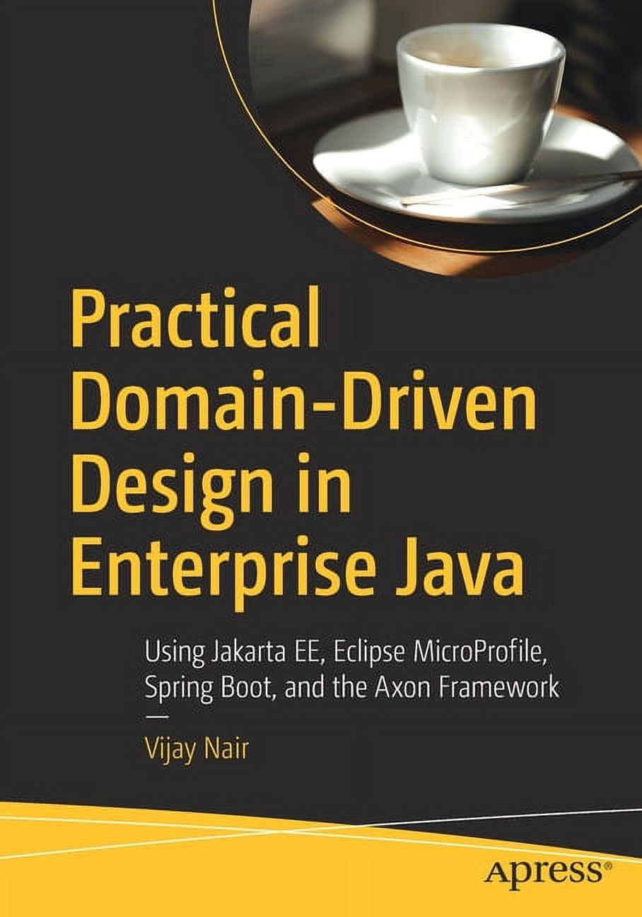 Practical Domain-Driven Design in Enterprise Java: Using Jakarta