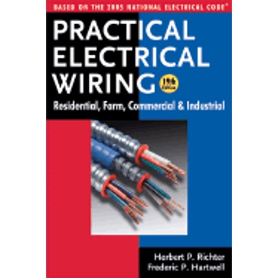 Pre-Owned Practical Electrical Wiring: Residential, Farm, Commercial and Industrial: Based on the 2005 National Electrical Code (Paperback) 0971977917 9780971977914