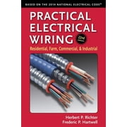 HERBERT P RICHTER; F P HARTWELL; WILFORD I SUMMERS Practical Electrical Wiring : Residential, Farm, Commercial, and Industrial (Edition 22) (Paperback)