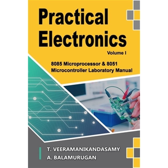 Pre-Owned Practical Electronics (Volume I): 8085 Microprocessor & 8051 Microcontroller Laboratory Manual