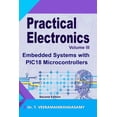thumbnail image 1 of Practical Electronics (Volume III): Embedded Systems with PIC18 Microcontrollers: Second Edition, (Paperback), 1 of 1