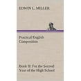thumbnail image 1 of Practical English Composition: Book II. For the Second Year of the High School (Hardcover), 1 of 1