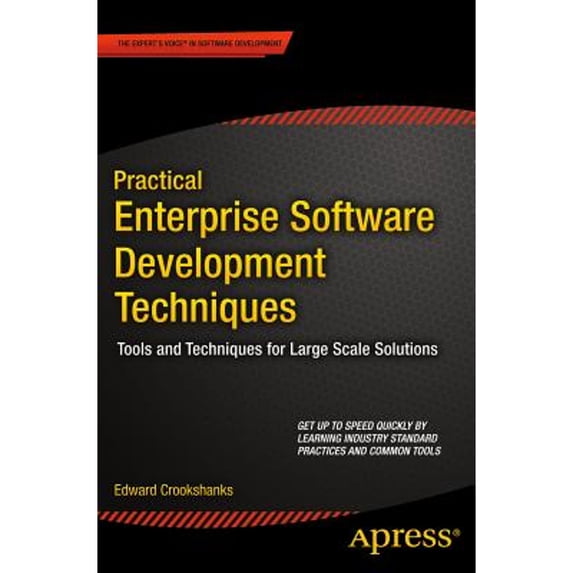 Pre-Owned Practical Enterprise Software Development Techniques: Tools and Techniques for Large Scale Solutions (Paperback) by Edward Crookshanks