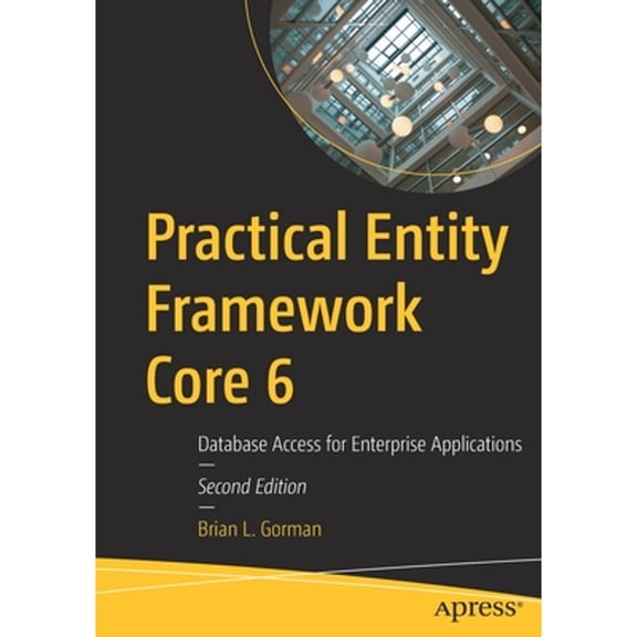 Pre-Owned Practical Entity Framework Core 6: Database Access for Enterprise Applications Paperback