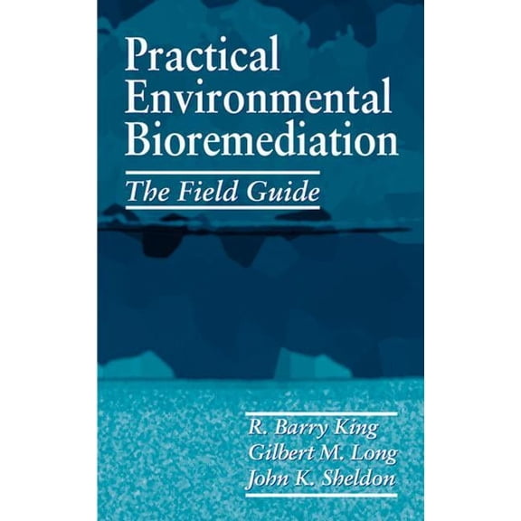 Practical Environmental Bioremediation: The Field Guide, Second Edition, (Hardcover)