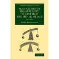 thumbnail image 1 of Practical Essay on the Strength of Cast Iron and Other Metals: Containing Practical Rules, Tables, and Examples, Founded on a Series of Experiments, W Paperback, 1 of 1