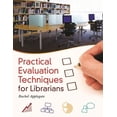 thumbnail image 1 of Practical Evaluation Techniques for Librarians, (Paperback), 1 of 1