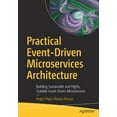 thumbnail image 1 of Practical Event-Driven Microservices Architecture: Building Sustainable and Highly Scalable Event-Driven Microservices, (Paperback), 1 of 1
