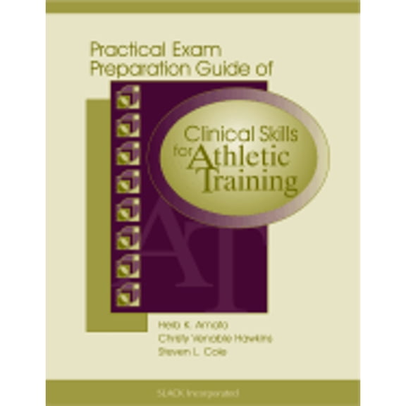 Practical Exam Preparation Guide of Clinical Skills for Athletic Training (Paperback)