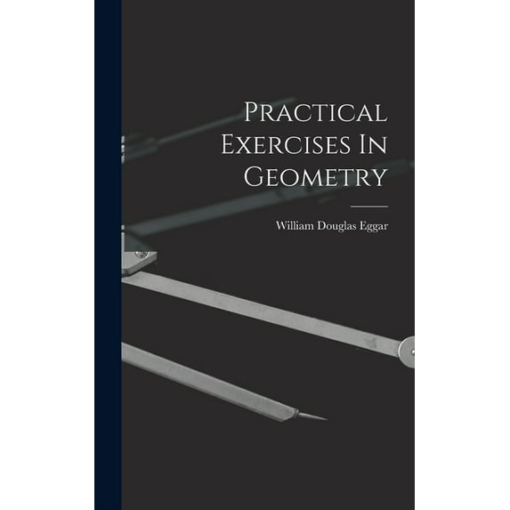 Practical Exercises In Geometry (Hardcover)
