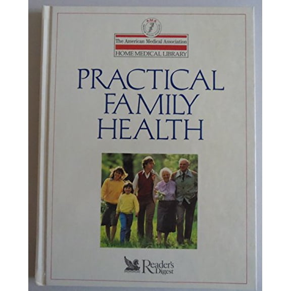 Pre-Owned Practical Family Health (The AMA Home Medical Library) (Hardcover) 089577335X 9780895773357