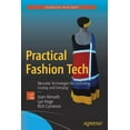 thumbnail image 1 of Practical Fashion Tech: Wearable Technologies for Costuming, Cosplay, and Everyday, (Paperback), 1 of 1