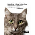 thumbnail image 1 of Practical Feline Behaviour: Understanding Cat Behaviour and Improving Welfare, (Paperback), 1 of 1