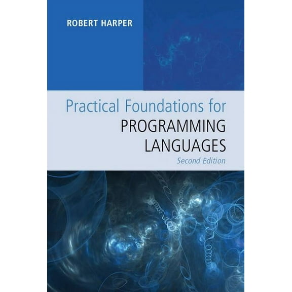 Practical Foundations for Programming Languages, (Hardcover)