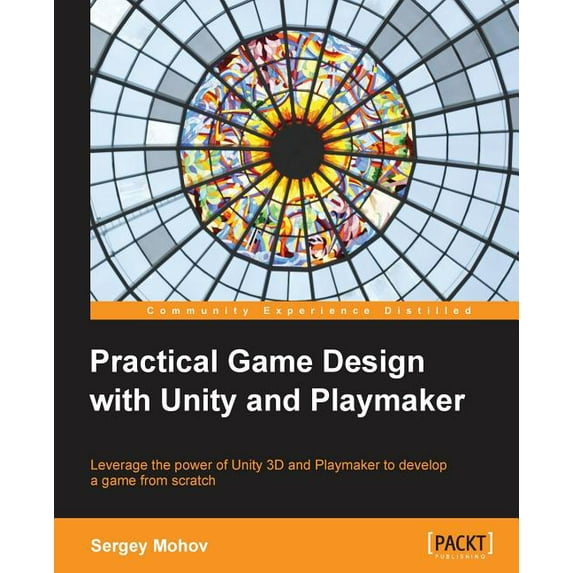 Practical Game Design with Unity and Playmaker (Paperback)
