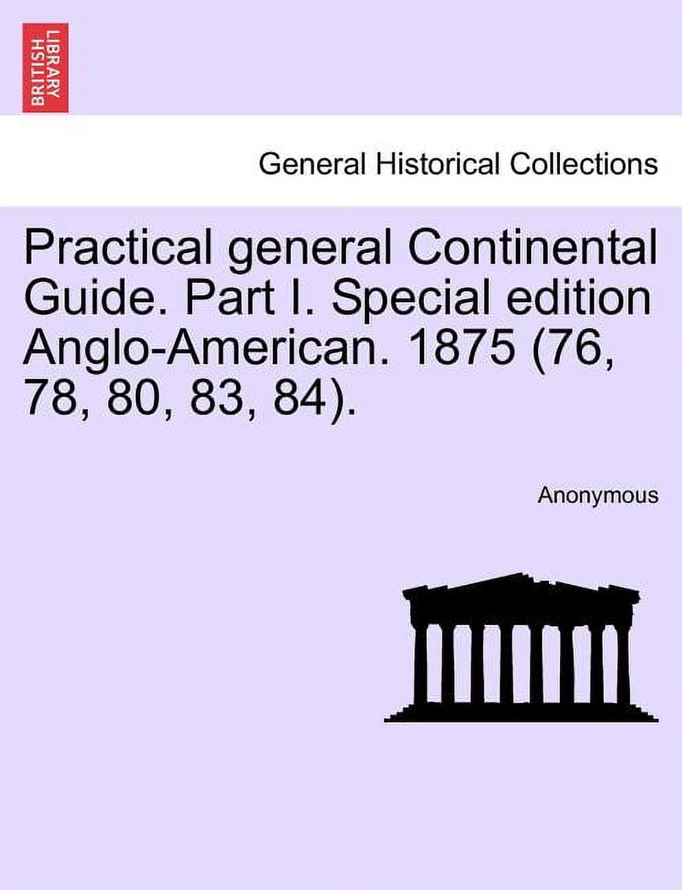 Practical General Continental Guide. Part I. Special Edition Anglo-American. 1875 (76, 78, 80, 83, 84). Paperback