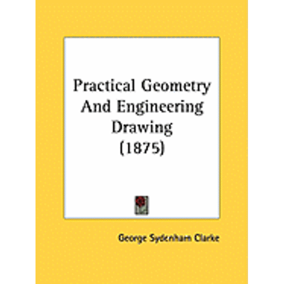 Practical Geometry And Engineering Drawing (1875) (Paperback)