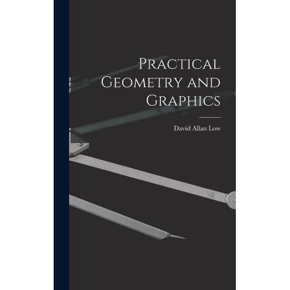 Practical Geometry and Graphics, (Hardcover)