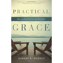 Pre-Owned Practical Grace: How to Find God in the Everyday (Paperback) 1426753268 9781426753268