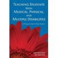 thumbnail image 1 of Practical Guide for Every Teacher Teaching Students With Medical, Physical, and Multiple Disabilities: A Practical Guide for Every Teacher, (Paperback), 1 of 1