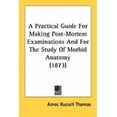 thumbnail image 1 of Practical Guide For Making Post-Mortem Examinations And For, 1 of 1