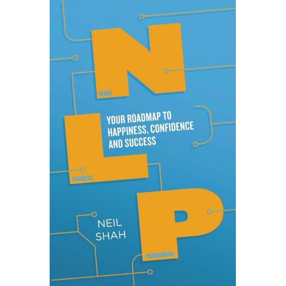 Pre-Owned Practical Guide Series: Neurolinguistic Programming (NLP) : Your Map to Happiness, Confidence and Success (Paperback)