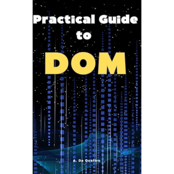 Practical Guide to DOM: Guide, (Paperback)