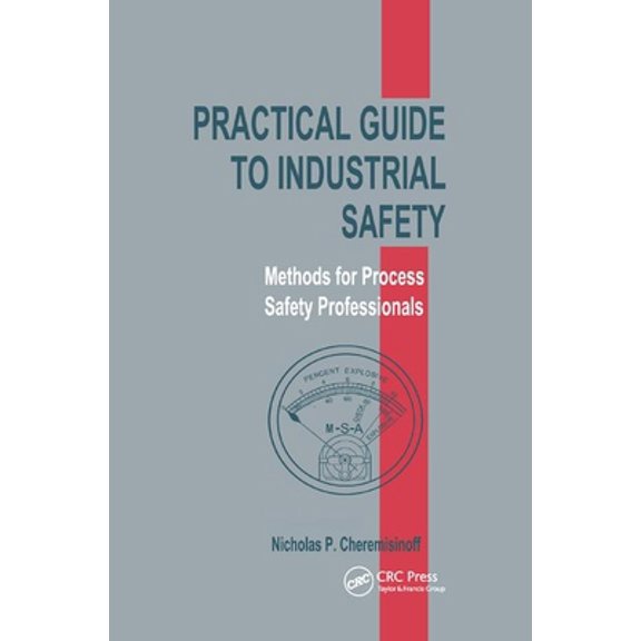 Pre-Owned Practical Guide to Industrial Safety: Methods for Process Safety Professionals (Paperback) 0367398036 9780367398033