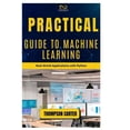 thumbnail image 1 of Practical Guide to Machine Learning: Real-World Applications with Python, (Paperback), 1 of 1