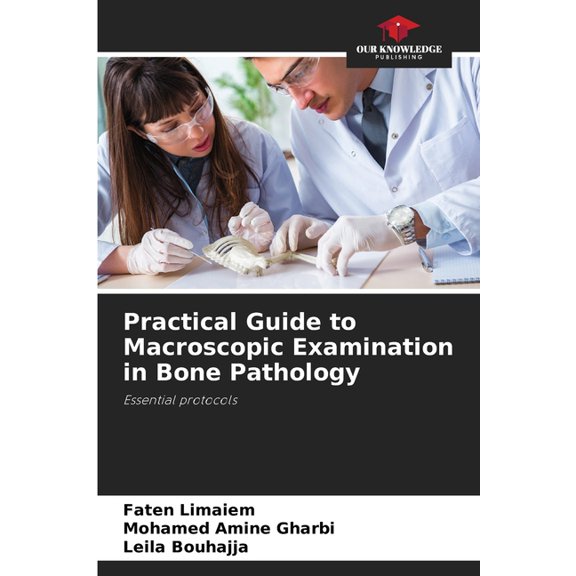 Practical Guide to Macroscopic Examination in Bone Pathology, (Paperback)