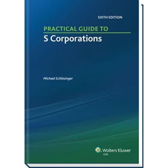 Pre-Owned Practical Guide to S Corporations (Paperback) 0808032941 9780808032946