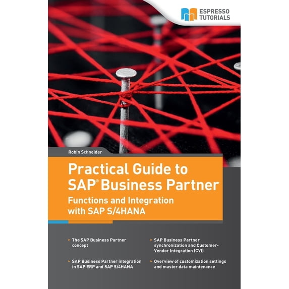 Sap Store Guide Practical Guide to SAP Business Partner Functions and Integration with ...