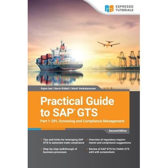 Practical Guide to SAP GTS Part 1: SPL Screening and Compliance Management (Paperback)