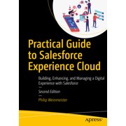 Practical Guide to Salesforce Experience Cloud Building, Enhancing, and Managing a Digital Experience with Salesforce, Paperback