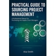 thumbnail image 1 of Practical Guide to Project Management Practical Guide to Sourcing Project Management, (Paperback), 1 of 1
