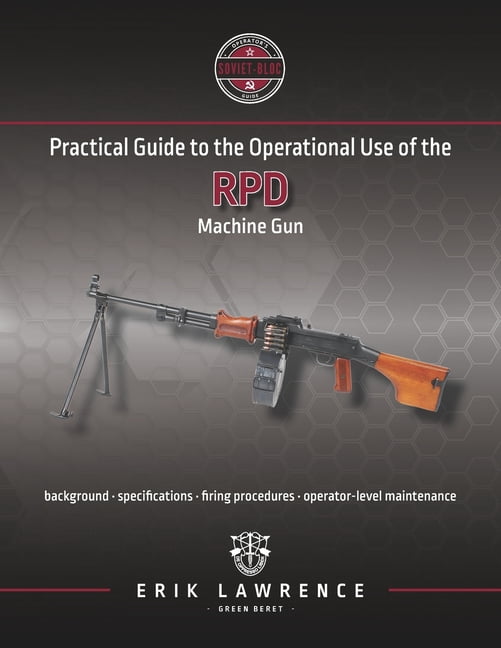 Novafav Machine Rpd Practical Guide to the Operational Use of the RPD Machine Gun - Walmart.com