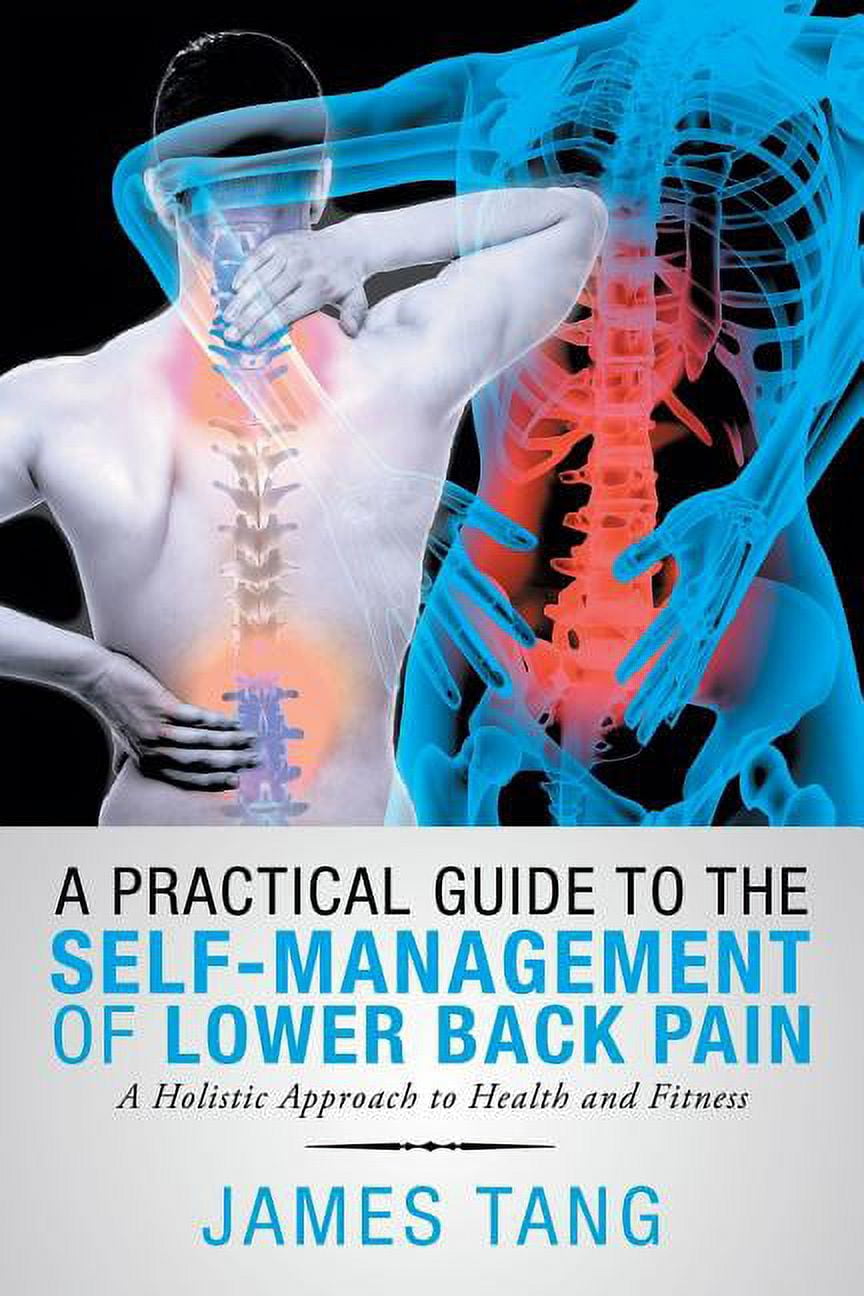 A Practical Guide to the Self-Management of Lower Back Pain: A Holistic ...