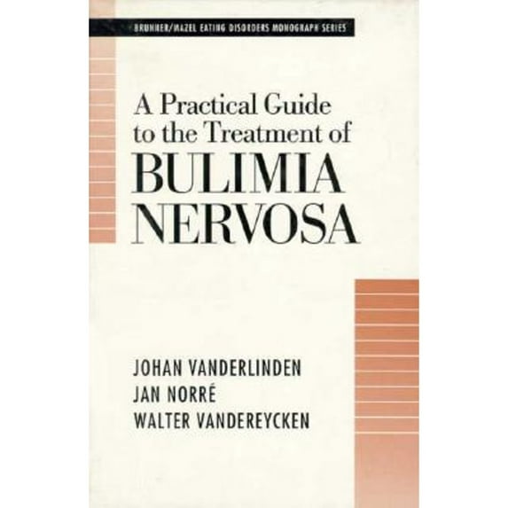 Pre-Owned Practical Guide to the Treatment of Bulimia Nervosa (Hardcover) 0876306563 9780876306567