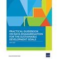 thumbnail image 1 of Practical Guidebook on Data Disaggregation for the Sustainable Development Goals, (Paperback), 1 of 1
