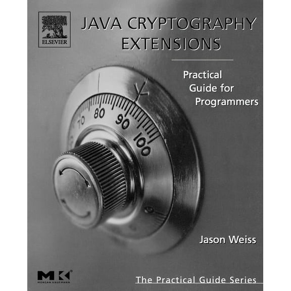 Practical Guides Java Cryptography Extensions: Practical Guide for Programmers, (Paperback)